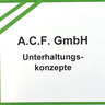 A.C.F. GmbH Unterhaltungskonzepte